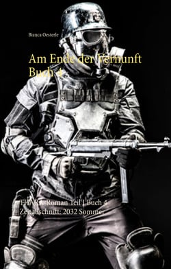 Am Ende der Vernunft Buch 4 - Zeitabschnitt: 2032 Sommer