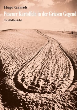 Posener Kartoffeln in der Griesen Gegend - Erzählbericht