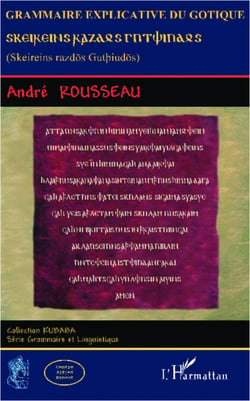 Grammaire explicative du Gotique - Skeireins razdos Gutpiudos