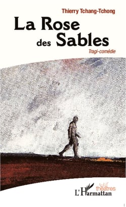 La Rose des Sables - Tragi-comédie