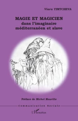 Magie et magicien - Dans l'imaginaire méditerranéen et slave