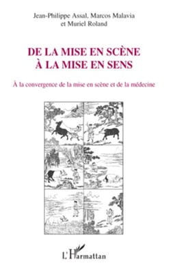 De la mise en scène à la mise en sens - A la convergence de la mise en scène et de la médecine