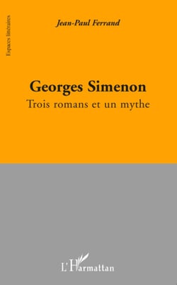 Georges Simenon - Trois romans et un mythe