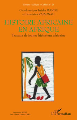 Histoire africaine en Afrique - Travaux de jeunes historiens africains