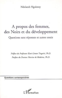 A propos des femmes, des Noirs et du développement - Questions sans réponses et autres essais