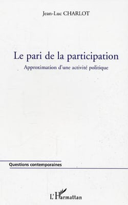 Le pari de la participation - Approximation d'une activité politique