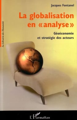 La globalisation en analyse - Géoéconomie et stratégie des acteurs