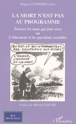 La mort n'est pas au programme - Trouver les mots qui font vivre ou l'éducateur et les questions sensibles