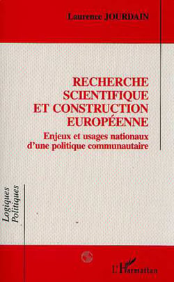 Recherche scientifique et construction européenne - Enjeux et usages nationaux d'une politique communautaire