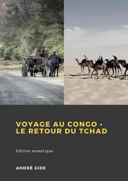 André Gide - Voyage au Congo - Retour au Tchad