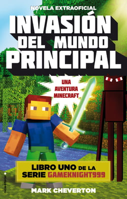 Invasión del mundo principal - Una aventura Minecraft