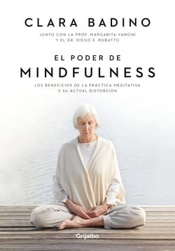 El poder de Mindfulness - Los beneficios de la práctica meditativa y su actual distorsión