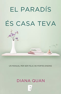 El paradís és casa teva - Un manual per ser feliç de portes endins