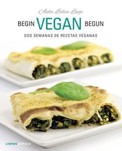 Begin Vegan Begun - Dos semanas de recetas veganas