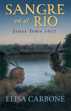 Sangre en el río. James Town, 1607 / Blood on the River - James Town, 1607