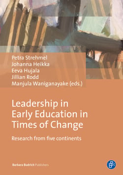 Leadership in Early Education in Times of Change - Research from five Continents
