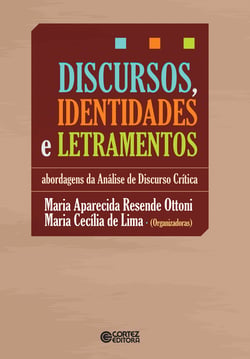 Discursos, identidades e letramentos - Abordagens da análise de discurso crítica