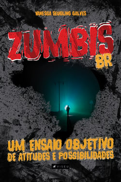 Zumbis BR - Um ensaio objetivo de atitudes e possibilidades