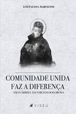 Comunidade unida faz a diferença - São Gabriel da Virgem Dolorosa