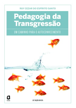 Pedagogia da transgressão - Um caminho para o autoconhecimento