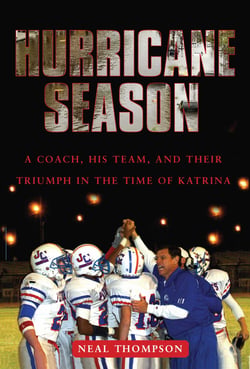 Hurricane Season - A Coach, His Team, and Their Triumph in the Time of Katrina