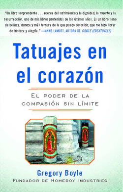 Tatuajes en el corazon - El poder de la compasión sin límite