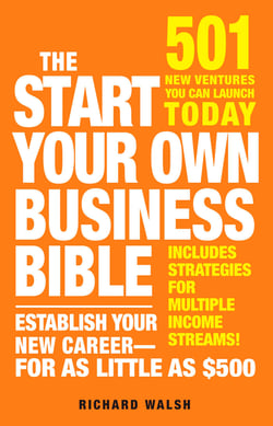 The Start Your Own Business Bible - 501 New Ventures You Can Launch Today