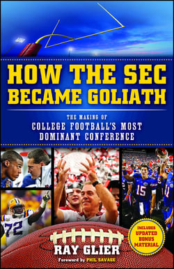 How the SEC Became Goliath - The Making of College Football's Most Dominant Conference