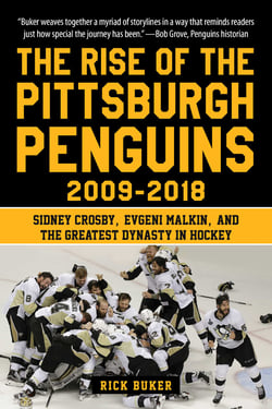The Rise of the Pittsburgh Penguins 2009-2018 - Sidney Crosby, Evgeni Malkin, and the Greatest Dynasty in Hockey
