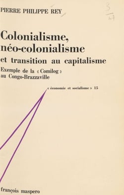 Colonialisme, néo-colonialisme et transition au capitalisme - Exemple de la Comilog au Congo-Brazzaville
