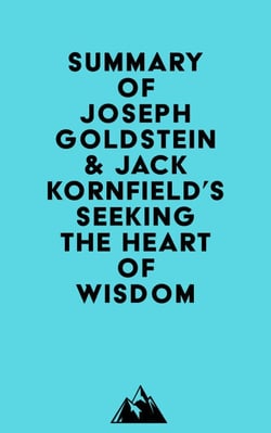 Summary of Joseph Goldstein &amp; Jack Kornfield's Seeking the Heart of Wisdom