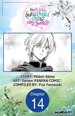 I'm a Maid, but I've Pulled Out the Holy Sword?! #014