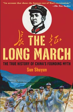 The Long March - The True History of Communist China's Founding Myth