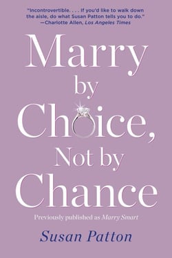 Marry by Choice, Not by Chance - Advice for Finding the Right One at the Right Time
