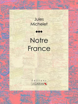 Notre France - Sa géographie, son histoire