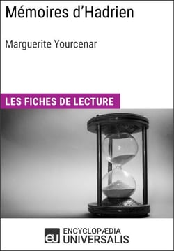 Mémoires d'Hadrien de Marguerite Yourcenar - Les Fiches de lecture d'Universalis