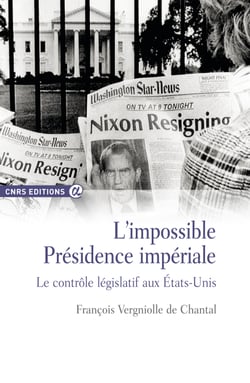 L'impossible Présidence impériale - Le contrôle législatif aux États-Unis