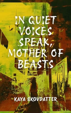 In Quiet Voices Speak, Mother of Beasts