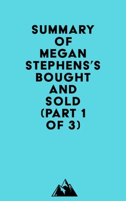 Summary of Megan Stephens's Bought and Sold (Part 1 of 3)