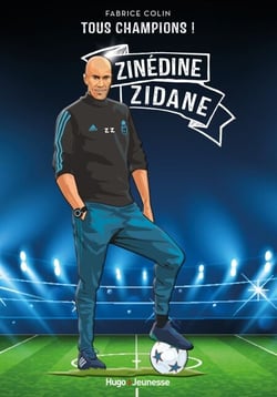 Tous champions ! Zinedine Zidane - À jamais le premier