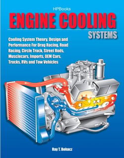 Engine Cooling Systems HP1425 - Cooling System Theory, Design and Performance for Drag Racing,Road Racing,CircleTrack, Street Rods, Musclecars, Imports, OEM Cars, Trucks, RVs and Tow Vehicles
