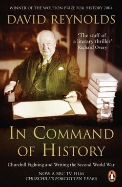 In Command of History - Churchill Fighting and Writing the Second World War