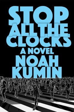 Stop All the Clocks - A Novel