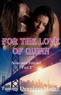 For the Love of Quinn (Now and Forever Part 2) - Now and Forever, #1
