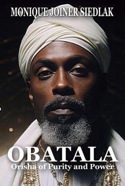 Obatala: Orisha of Purity and Power - Spirits of the Orishas, #6