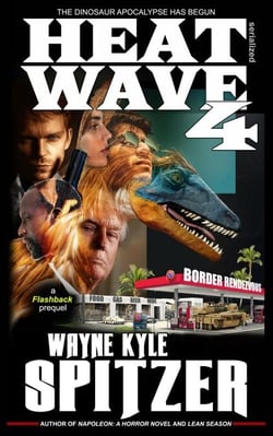Heat Wave 4: The Dinosaur Apocalypse Has Begun - Dinosaur Apocalypse, #7