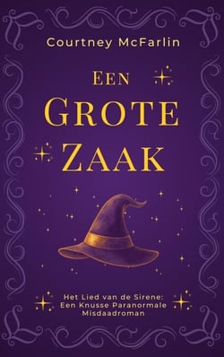 Een Grote Zaak - Het Lied van de Sirene: Een Knusse Paranormale Misdaadroman, #2