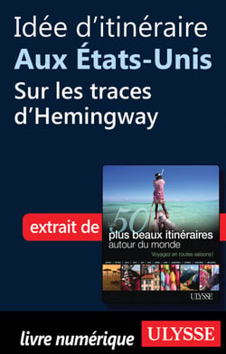 Idée d'itinéraire aux Etats-Unis: Sur les traces d Hemingway