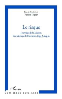 Le risque - Journées de la Maison des sciences de l'homme Ange-Guépin