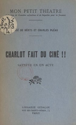 Charlot fait du ciné !! - Saynète en un acte